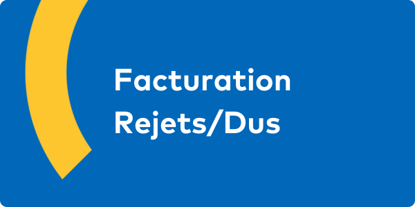 Facturation Rejets et Dus