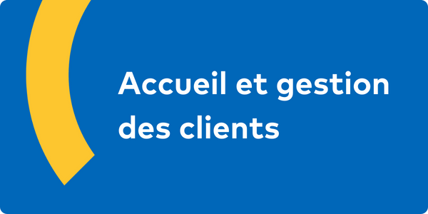 Accueil et Gestion des Clients