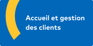 Formation Accueil et gestion des clients