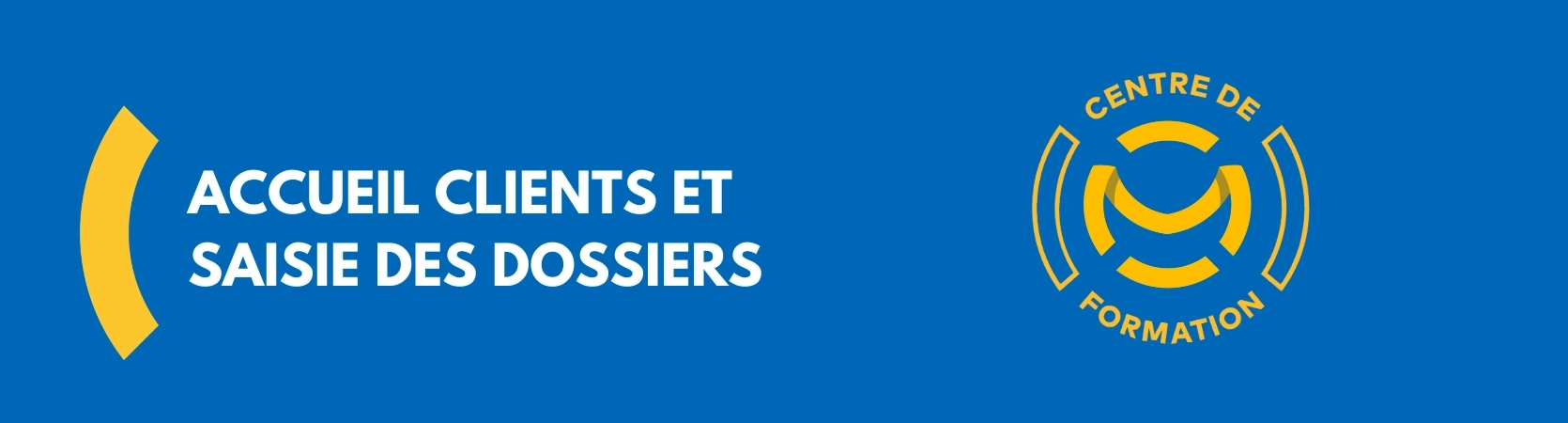 Bannières accueil clients et saisie des dossiers